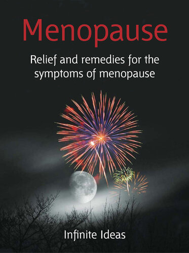 Menopause: Relief and Remedies for the Symptoms of Menopause