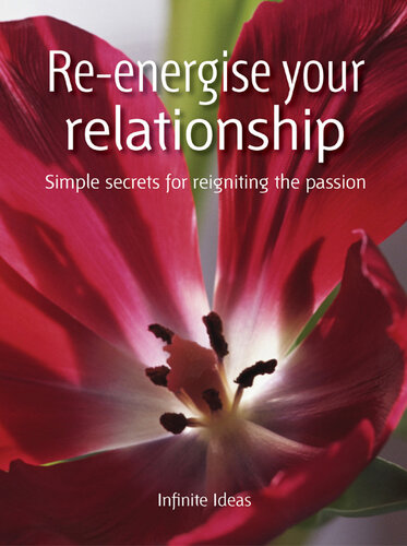 Re-Eenergise Your Relationship: Simple Secrets for Reigniting the Passion