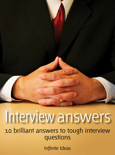 Interview answers: 10 brilliant answers to tough interview questions