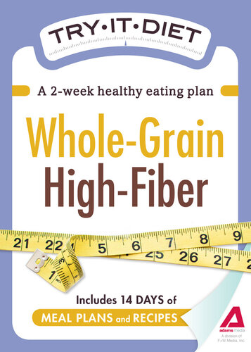 Try-It Diet--Whole-Grain, High Fiber: A two-week healthy eating plan