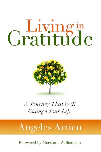 Living in Gratitude: Mastering the Art of Giving Thanks Every Day, A Month-by-Month Guide