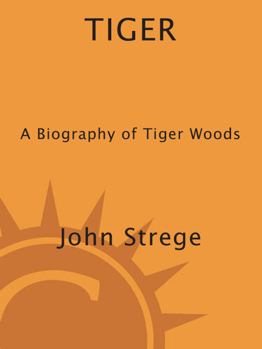 Tiger: A Biography of Tiger Woods