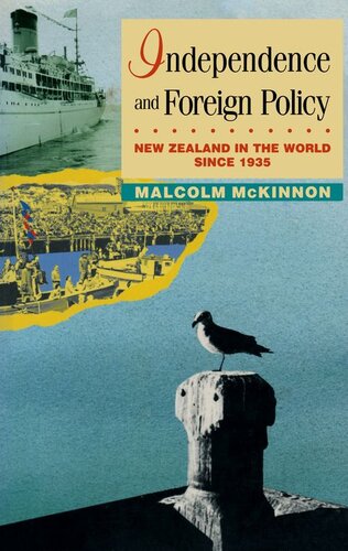 Independence and Foreign Policy: New Zealand in the World Since 1935