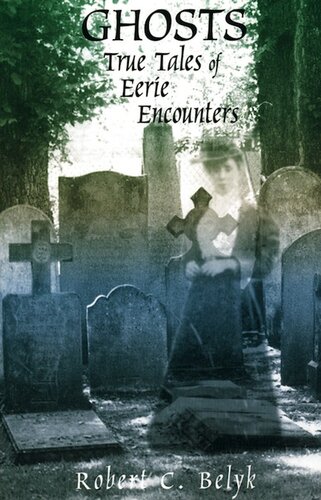 Ghosts: True Tales Of Eerie Encounters