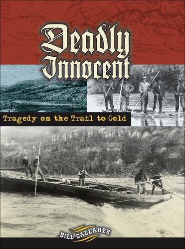 Deadly Innocent: Tragedy on the Trail to Gold