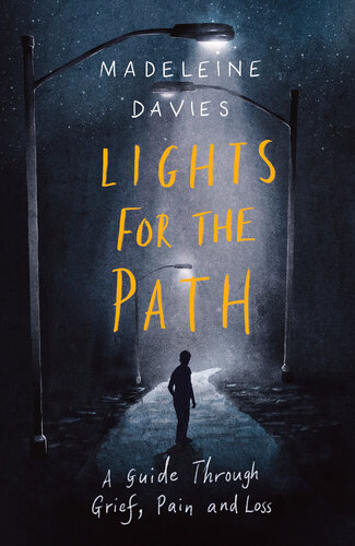 Lights for the Path: A Guide Through Grief, Pain and Loss