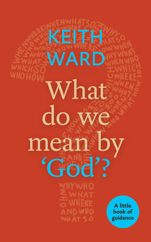 What Do We Mean By 'God'?: A Little Book of Guidance