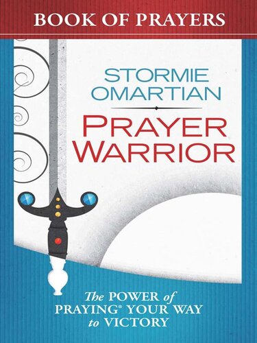 Prayer Warrior Book of Prayers: The Power of Praying® Your Way to Victory