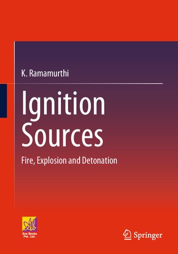 Ignition Sources: Fire, Explosion and Detonation