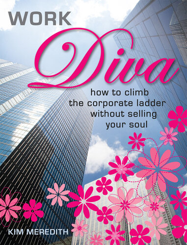Work Diva: How to Climb the Corporate Ladder Without Selling Your Soul