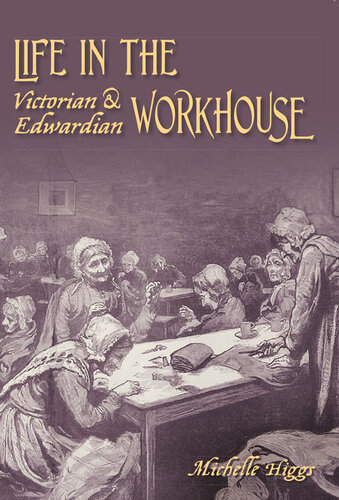Life In The Victorian And Edwardian Workhouse