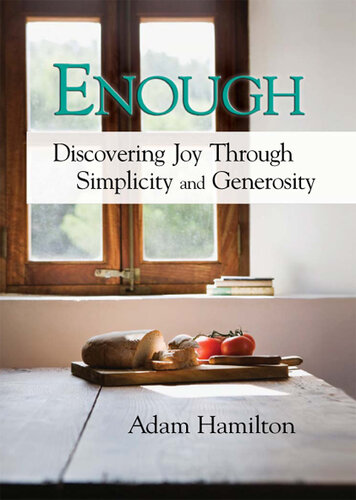 Enough: Discovering Joy Through Simplicity and Generosity