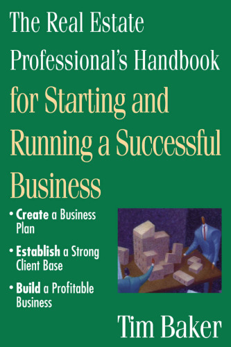 The Real Estate Professional's Handbook for Starting and Running a Successful Business