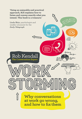 Workstorming: Why conversations at work go wrong, and how to fix them