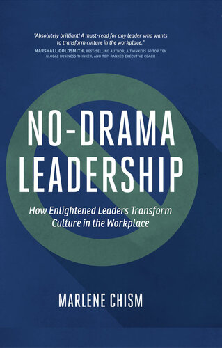 No-Drama Leadership: How Enlightened Leaders Transform Culture in the Workplace