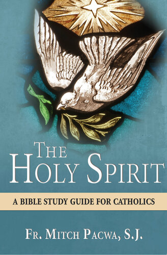 The Holy Spirit: A Bible Study Guide for Catholics