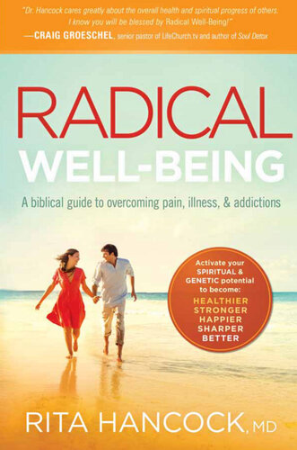 Radical Well-being: A Biblical Guide to Overcoming Pain, Illness, and Addictions