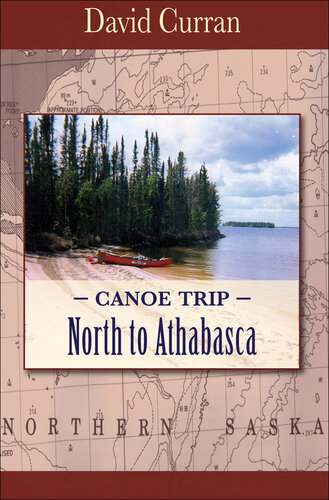 Canoe Trip: North to Athabasca