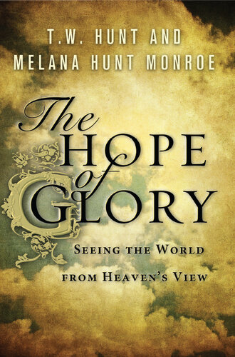 The Hope of Glory: Seeing the World from Heaven's View
