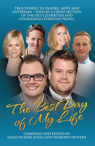 Best Day of My Life: True stories to inspire, move and entertain--Told by a cross-section of the UK's celebrities and courageous everyday people