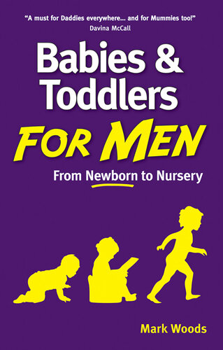 Babies and Toddlers for Men: From Newborn to Nursery