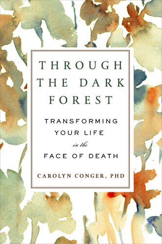 Through the Dark Forest: Transforming Your Life in the Face of Death