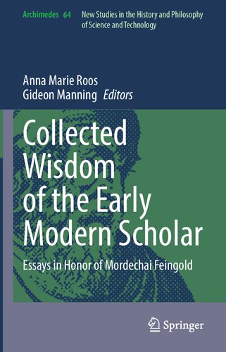 Collected Wisdom of the Early Modern Scholar: Essays in Honor of Mordechai Feingold