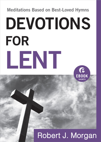 Devotions for Lent: Meditations Based on Best-Loved Hymns