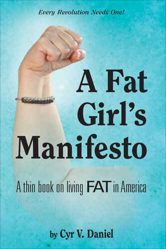 A Fat Girl's Manifesto: A Thin Book on Living Fat in America