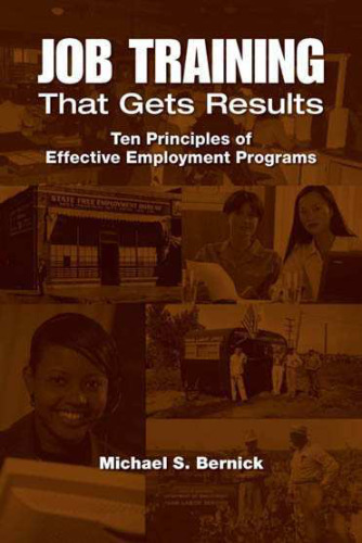 Job Training That Gets Results: Ten Principles of Effective Employment Programs