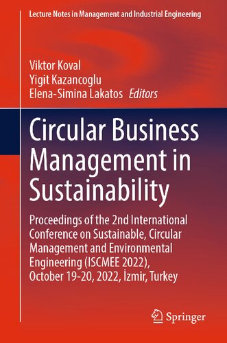 Circular Business Management in Sustainability: Proceedings of the 2nd International Conference on Sustainable, Circular Management and Environmental Engineering (ISCMEE 2022), October 19–20, 2022, ˙Izmir, Turkey