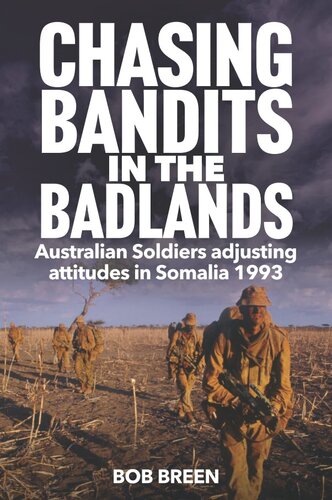 Chasing Bandits in the Badlands: Australian Soldiers adjusting attitudes in Somalia 1993