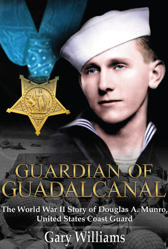 Guardian of Guadalcanal: The World War II Story of Douglas A. Munro, United States Coast Guard