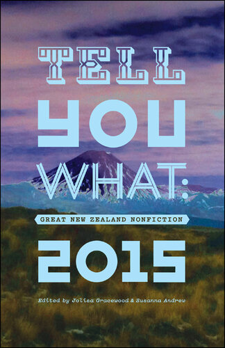 Tell You What: Great New Zealand Nonfiction, 2015