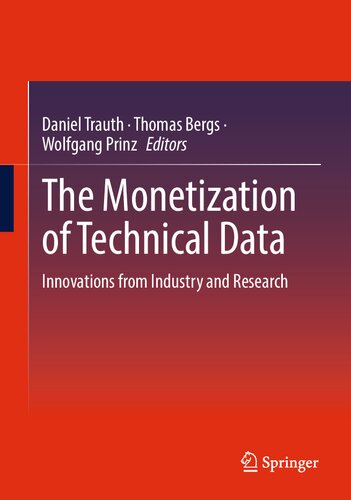 The Monetization of Technical Data: Innovations from Industry and Research