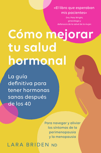 Cómo mejorar tu salud hormonal: La guía definitiva para tener hormonas sanas después de los 40