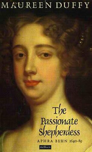 The Passionate Shepherdess: The Life of Aphra Behn