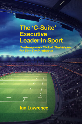 The 'C-Suite' Executive Leader in Sport: Contemporary Global Challenges for Elite Professionals