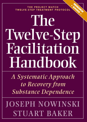 The Twelve Step Facilitation Handbook: A Systematic Approach to Recovery from Substance Dependence
