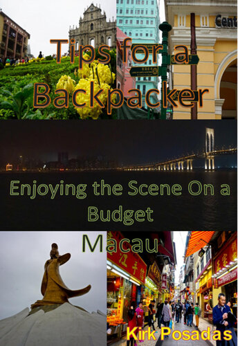 Tips for a Backpacker: Enjoying the Scene On a Budget Macau