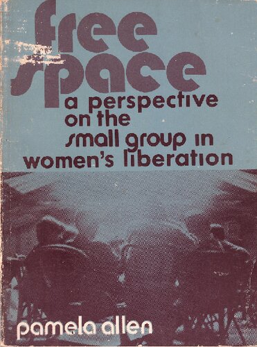 Free Space: A Perspective on the Small Group in Women's Liberation