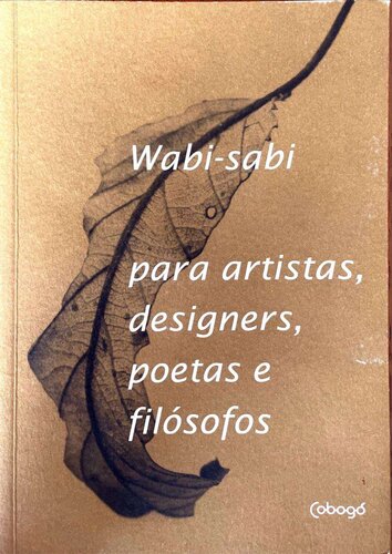 Wabi-sabi: para artistas, designers, poetas e filósofos