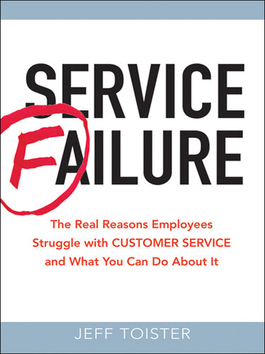 Service Failure: The Real Reasons Employees Struggle with Customer Service and What You Can Do About It