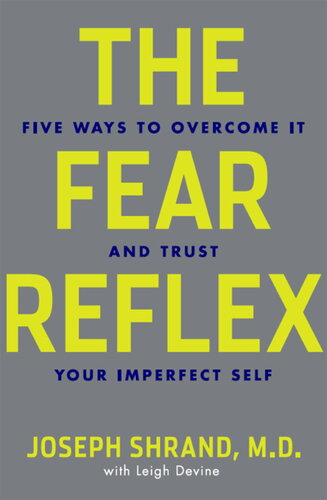 The Fear Reflex: 5 Ways to Overcome It and Trust Your Imperfect Self
