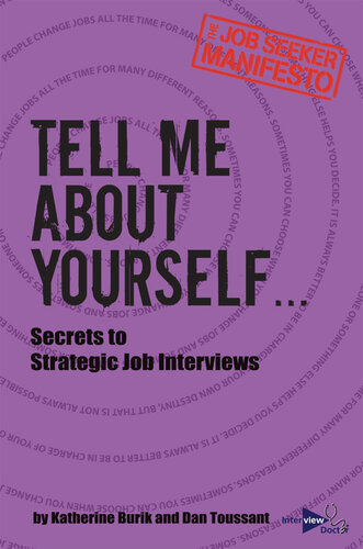 Tell Me About Yourself...: Secrets to Strategic Job Interviews