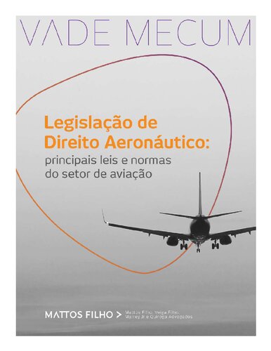 Legislação de Direito Aeronáutico_ principais leis e normas do setor de aviação (Vade mecum)
