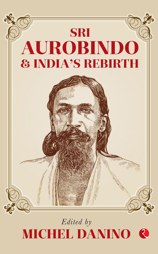 Sri Aurobindo and India's Rebirth