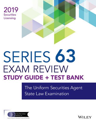 Wiley Series 63 Securities Licensing Exam Review 2019 + Test Bank: The Uniform Securities Agent State Law Examination
