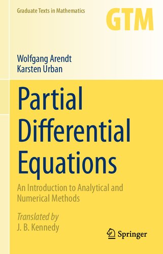 Partial Differential Equations: An Introduction to Analytical and Numerical Methods (Graduate Texts in Mathematics, 294)