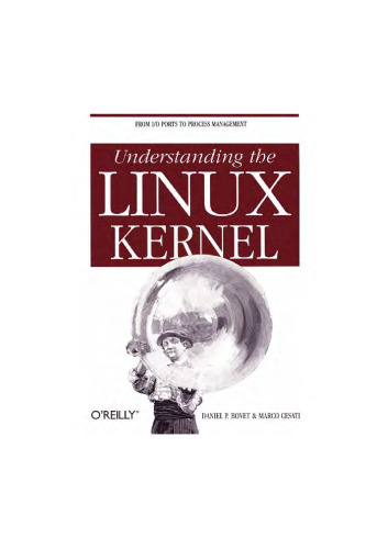 Understanding the LINUX Kernel: From I/O Ports to Process Management